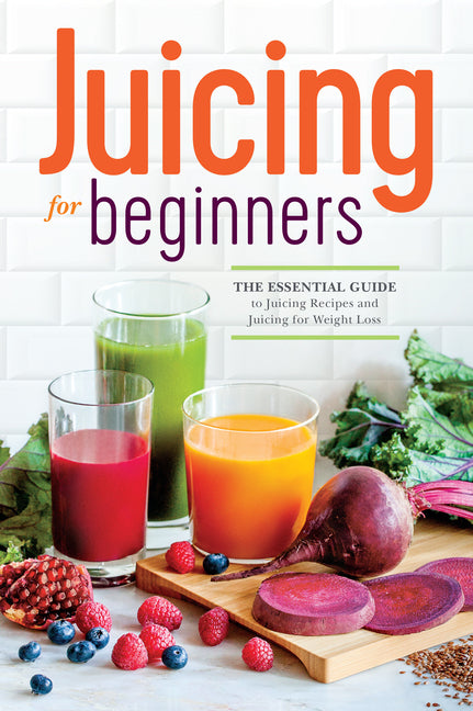 Juicing for Beginners: The Essential Guide to Juicing Recipes and Juicing for Weight Loss Callisto