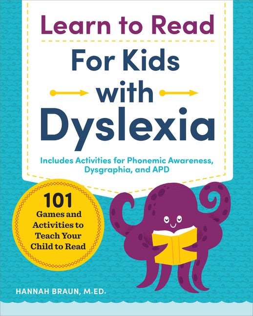 Learn to Read for Kids with Dyslexia: 101 Games and Activities to Teach Your Child to Read Callisto Kids