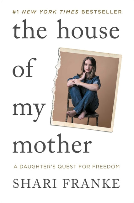 The House of My Mother: A Daughter's Quest for Freedom Gallery Books