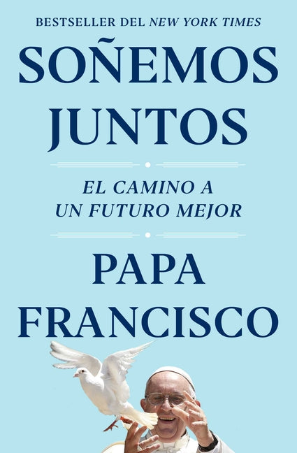 Soñemos Juntos (Let Us Dream Spanish Edition): El Camino a Un Futuro Mejor Simon & Schuster