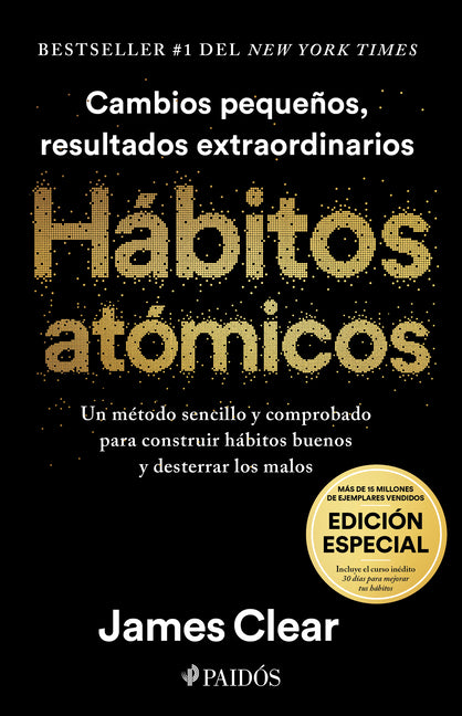 Hábitos Atómicos (Edición Especial): Incluye Curso Inédito 30 Días Para Mejorar Tus Hábitos / Atomic Habits Planeta Publishing