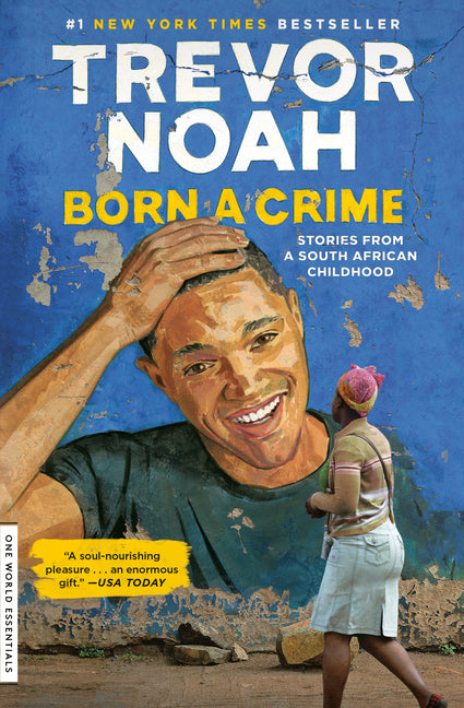 Born a Crime: Stories from a South African Childhood One World