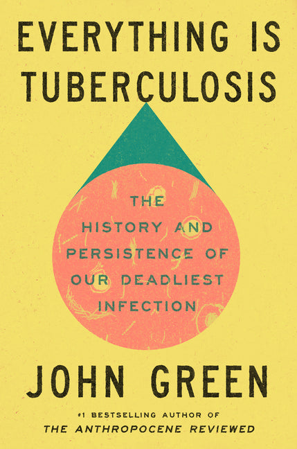 Everything Is Tuberculosis: The History and Persistence of Our Deadliest Infection Crash Course Books