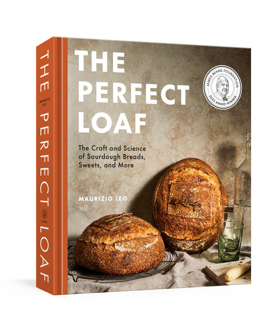 The Perfect Loaf: The Craft and Science of Sourdough Breads, Sweets, and More: A Baking Book Clarkson Potter Publishers