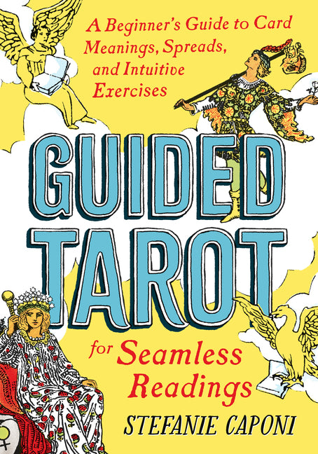 Guided Tarot: A Beginner's Guide to Card Meanings, Spreads, and Intuitive Exercises for Seamless Readings Zeitgeist