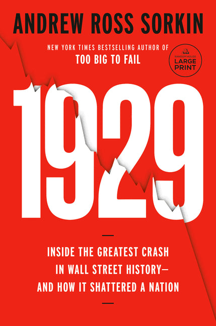 1929: Inside the Greatest Crash in Wall Street History--And How It Shattered a Nation Random House Large Print Publishing