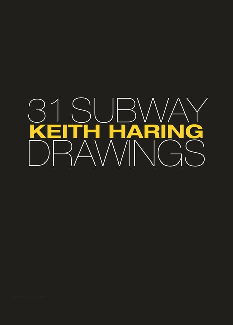 Keith Haring: 31 Subway Drawings Princeton University Press
