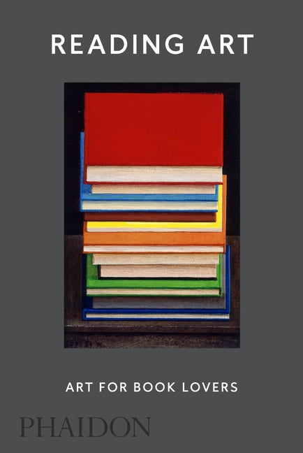 Reading Art: Art for Book Lovers Phaidon Press