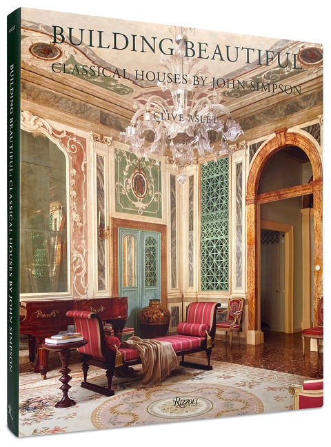 Building Beautiful: Classical Houses by John Simpson Rizzoli International Publications