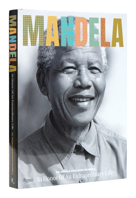 Mandela: In Honor of an Extraordinary Life Rizzoli International Publications