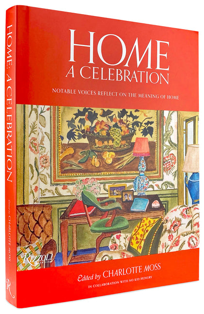Home: A Celebration: Notable Voices Reflect on the Meaning of Home Rizzoli International Publications