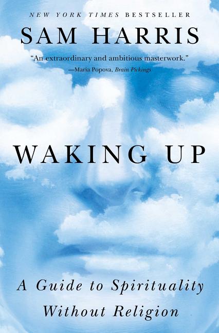 Waking Up: A Guide to Spirituality Without Religion Simon & Schuster