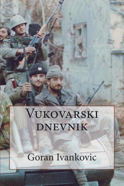 Vukovarski Dnevnik Createspace Independent Publishing Platform