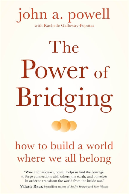 The Power of Bridging: How to Build a World Where We All Belong St. Martin's Essentials / Sounds True