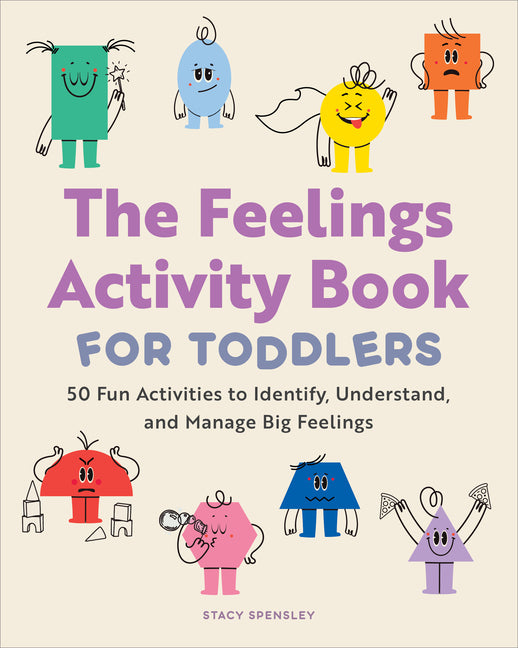 The Feelings Activity Book for Toddlers: 50 Fun Activities to Identify, Understand, and Manage Big Feelings Callisto Kids