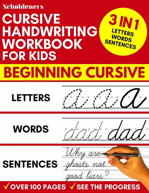 Cursive Handwriting Workbook for Kids: 3-in-1 Writing Practice Book to Master Letters, Words & Sentences Independently Published