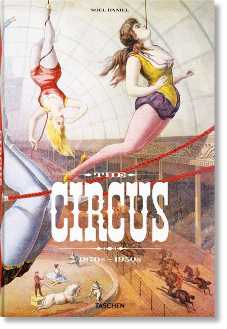 The Circus. 1870s-1950s Taschen