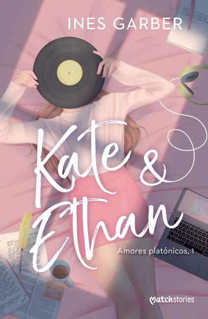 Kate & Ethan (Novela / A Novel): Amores Platónicos, 1 Planeta Publishing