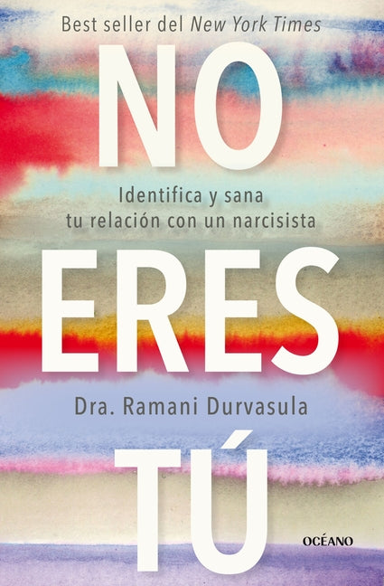 No Eres Tú: Identifica Y Sana Tu Relación Con Un Narcisista Oceano