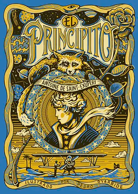 El Principito. Edición Ilustrada Por Pedro Oyarbide / The Little Prince. Illustrated Edition by Pedro Oyarbide Planeta Publishing