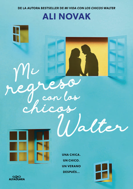 Mi Regreso Con Los Chicos Walter / My Return to the Walter Boys Alfaguara Juvenil